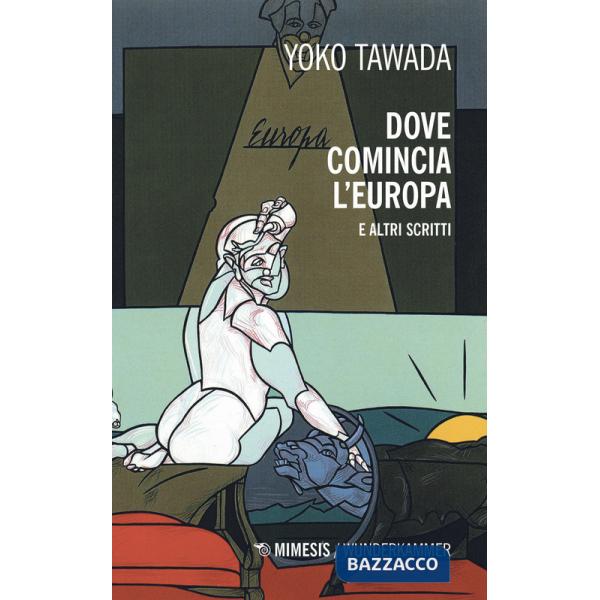 Dove comincia l'Europa e altri scritti