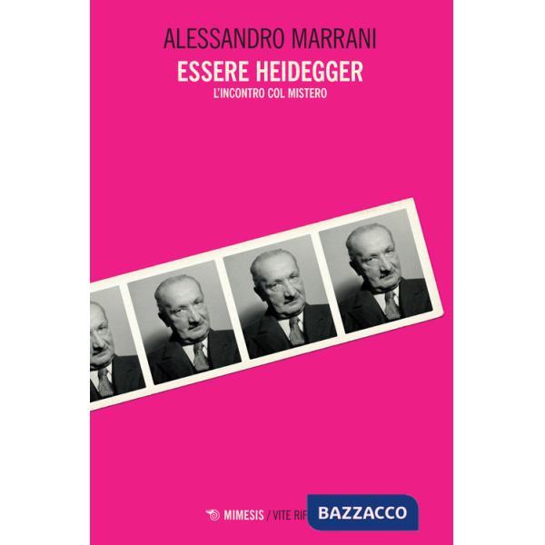 Essere Heidegger. L'incontro col mistero