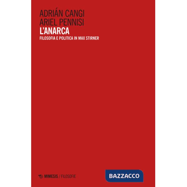 Anarca. Filosofia e politica in Max Stirner (L')