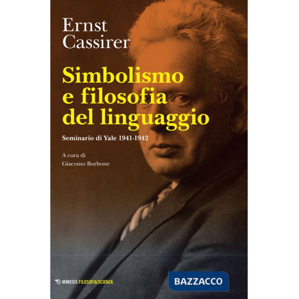 Simbolismo e filosofia del linguaggio. Seminario di Yale 1941-1942