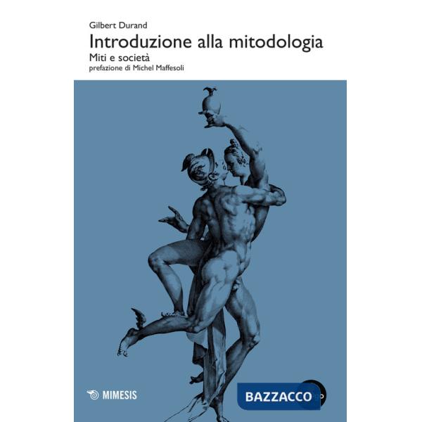 Introduzione alla mitodologia. Miti e società