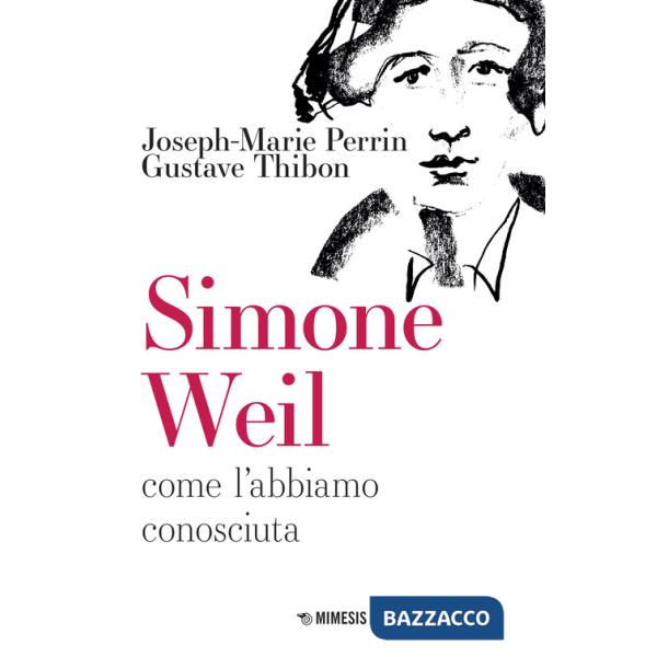 Simone Weil. Come l'abbiamo conosciuta