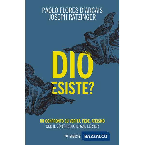 Dio esiste? Un confronto su verità, fede, ateismo
