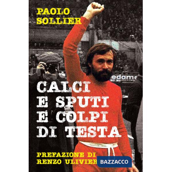 Calci e sputi e colpi di testa