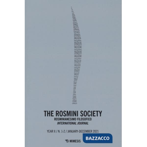 The Rosmini society. Rosminianesimo filosofico international journal (2021) (The). Vol. 1-2