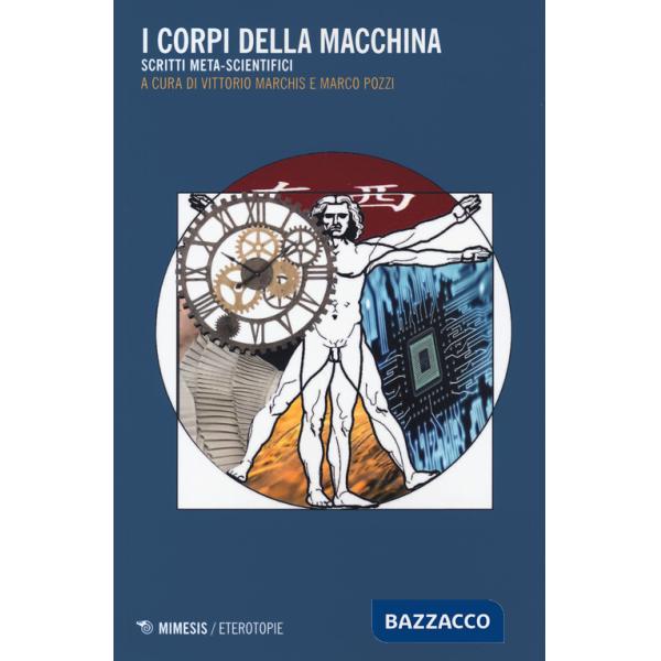 Corpi della macchina. Scritti meta-scientifici (I)