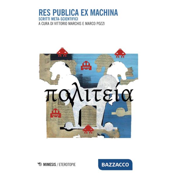 Res publica ex machina. Scritti meta-scientifici