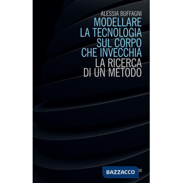 Modellare la tecnologia sul corpo che invecchia. La ricerca di un metodo