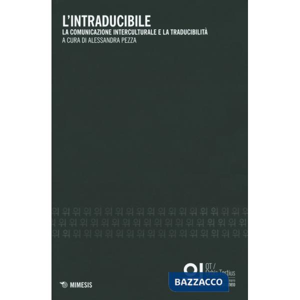 Intraducibile. La comunicazione interculturale e la traducibilità (L')