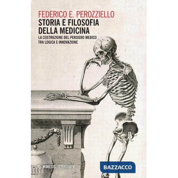 Storia e filosofia della medicina. La costruzione del pensiero medico tra logica e innovazione