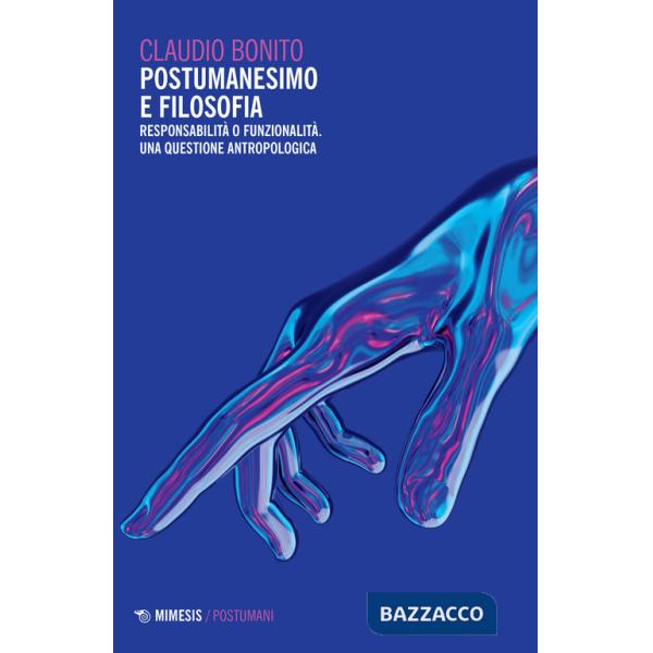 Postumanesimo e filosofia. Responsabilità o funzionalità. Una questione antropologica