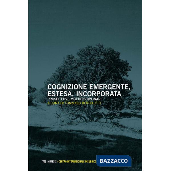 Cognizione emergente, estesa, incorporata. Prospettive multidisciplinari