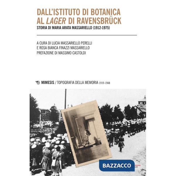 Dall'istituto di botanica al lager di Ravensbrück. Storia di Maria Arata Massariello (1912-1975)