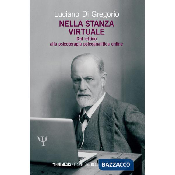 Nella stanza virtuale. Dal lettino alla psicoterapia psicoanalitica online