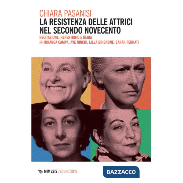 Resistenza delle attrici nel secondo Novecento. Recitazione, repertorio e regia in Miranda Campa, Ave Ninchi, Lilla Brignone, Sa