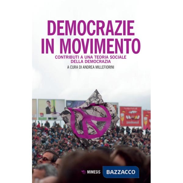 Democrazie in movimento. Contributi per una teoria sociologica della democrazia