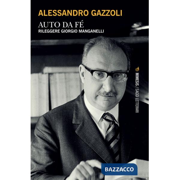 Auto da fé. Rileggere Giorgio Manganelli