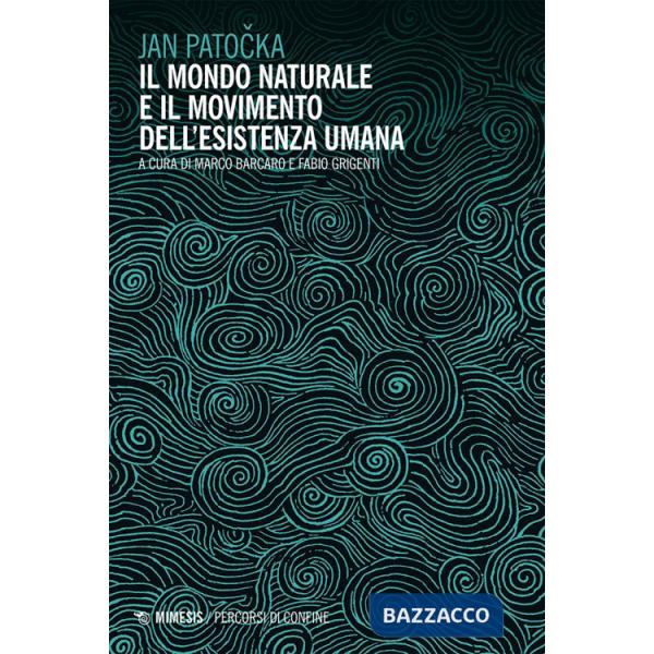 Mondo naturale e il movimento dell'esistenza umana (Il)