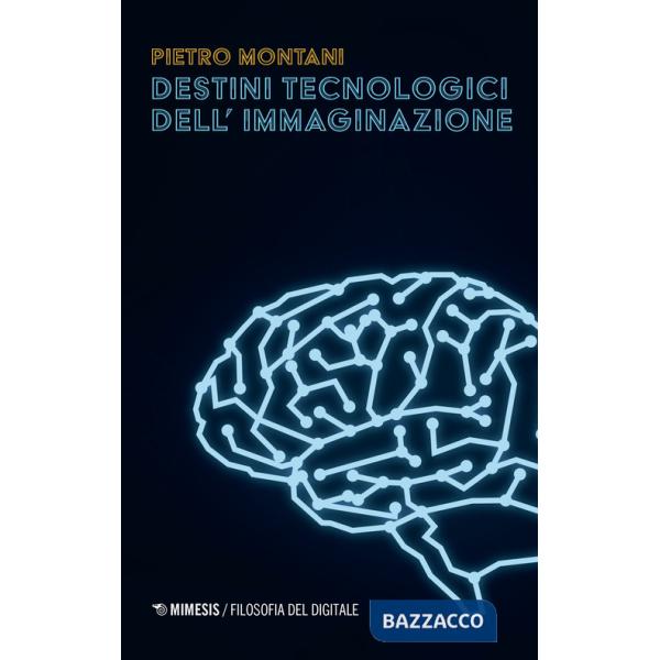 Destini tecnologici dell'immaginazione