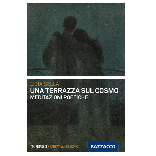Terrazza sul cosmo. Meditazioni poetiche (Una)