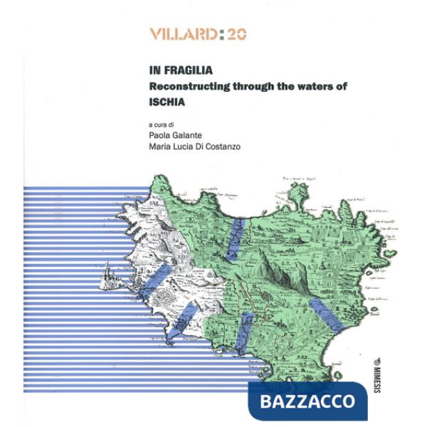 Villard: 20. In fragilia. Reconstructing through the waters of Ischia. Vol. 20
