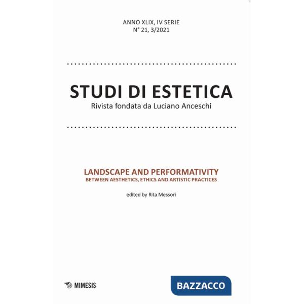Studi di estetica. Ediz. italiana e inglese (2021). Vol. 3: Landscape and performativity. Between aesthetics, ethics and artisti