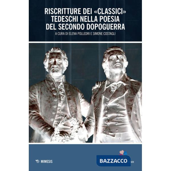 Riscritture dei «classici» tedeschi nella poesia del secondo dopoguerra