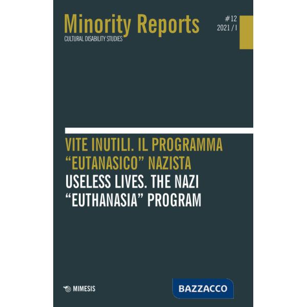 Minority reports. Cultural disability studies (2021). Ediz. bilingue. Vol. 12: Vite inutili. Il programma «eutanasico» nazista-U