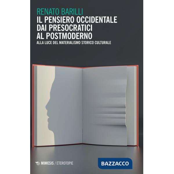 Pensiero occidentale dai presocratici al postmoderno. Alla luce del materialismo storico culturale (Il)