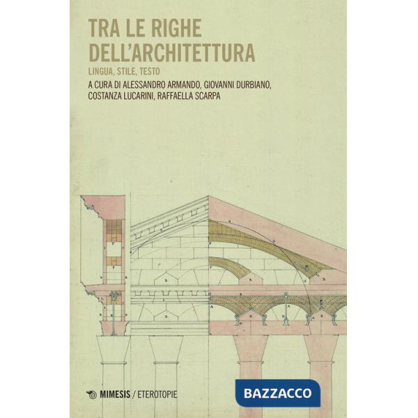 Tra le righe dell'architettura. Lingua, stile, testo