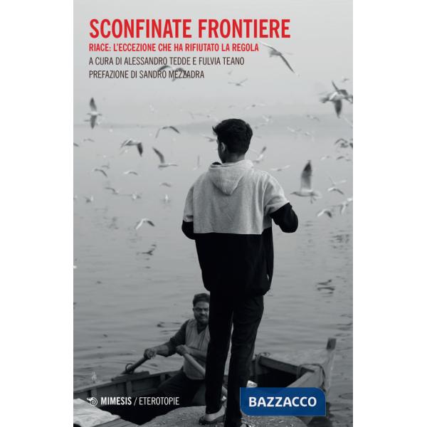 Sconfinate frontiere. Riace: l'eccezione che ha rifiutato la regola