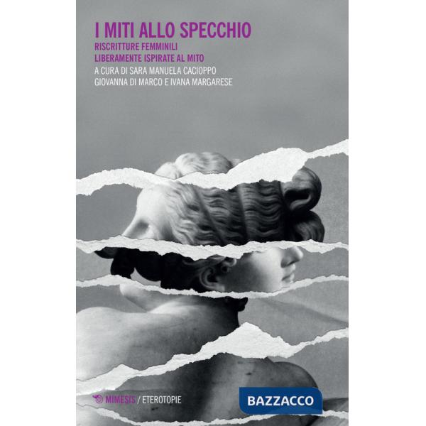 Miti allo specchio. Riscritture femminili liberamente ispirate al mito (I)