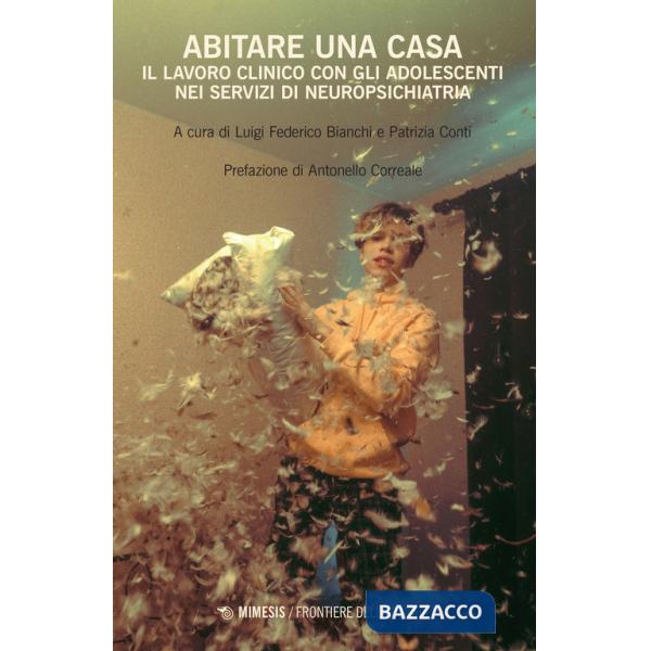 Abitare una casa. Il lavoro clinico con gli adolescenti nei servizi di neuropsichiatria