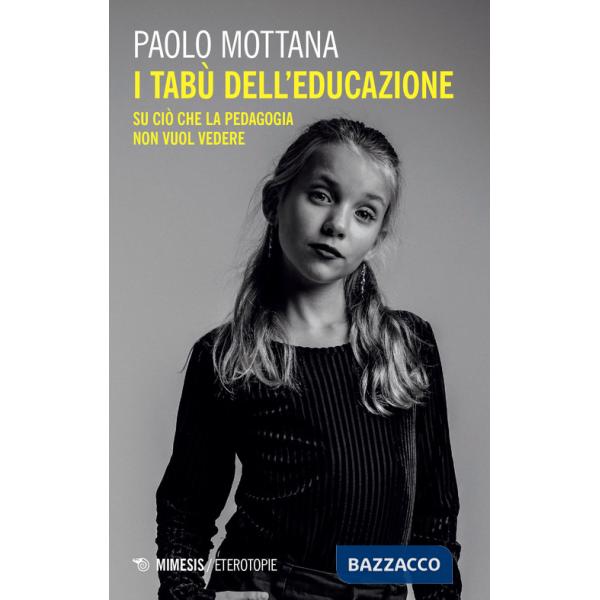 Tabù dell'educazione. Su ciò che la pedagogia non vuol vedere (I)