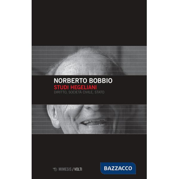Studi hegeliani. Diritto, società civile, Stato