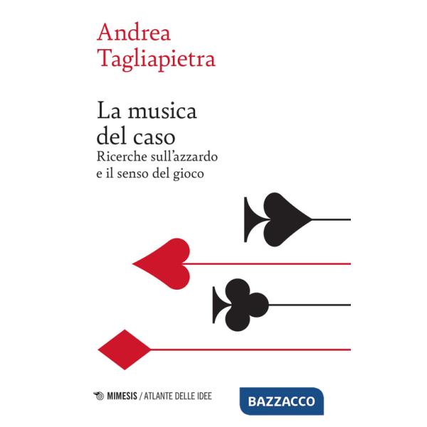 Musica del caso. Ricerche sull'azzardo e il senso del gioco (La)