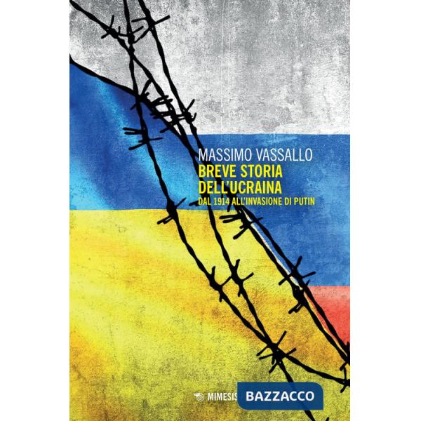 Breve storia dell'Ucraina. Dal 1914 all'invasione di Putin