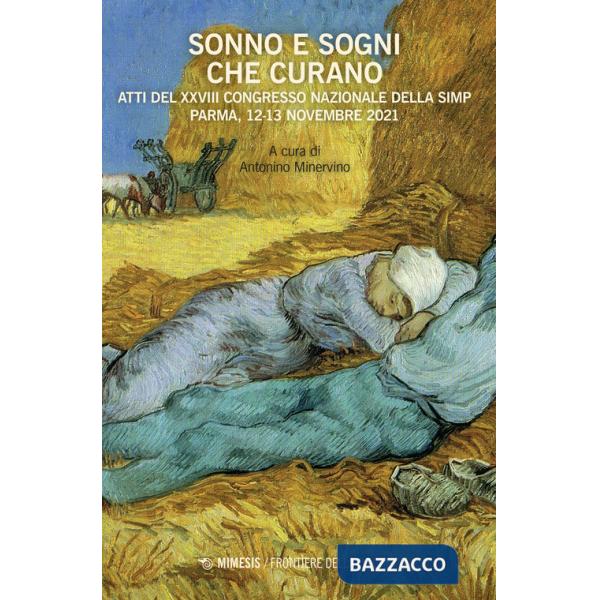 Sonno e sogni che curano. Atti del 28º Congresso nazionale della SIMP (Parma, 12-13 novembre 2021)
