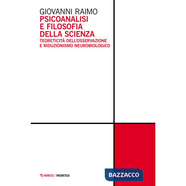 Psicoanalisi e filosofia della scienza. Teoreticità dell'osservazione e riduzionismo neurobiologico