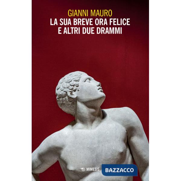 Sua breve ora felice e altri due drammi (La)
