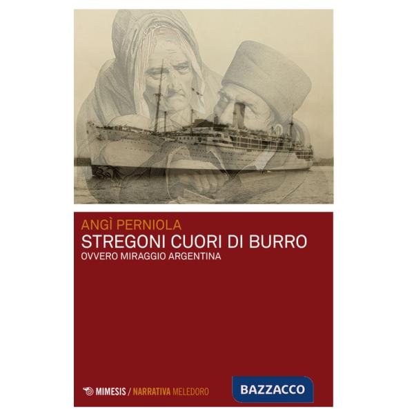 Stregoni cuori di burro. Ovvero miraggio Argentina