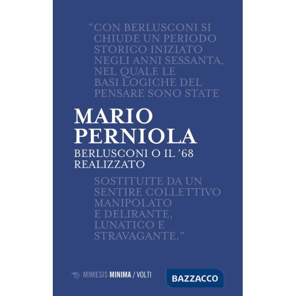 Berlusconi o il '68 realizzato. Nuova ediz.