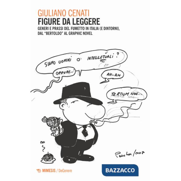 Figure da leggere. Generi e prassi del fumetto in Italia (e dintorni) dal «Bertoldo» al graphic novel