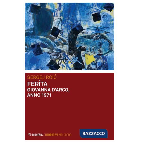 Feríta. Giovanna D'Arco, anno 1971