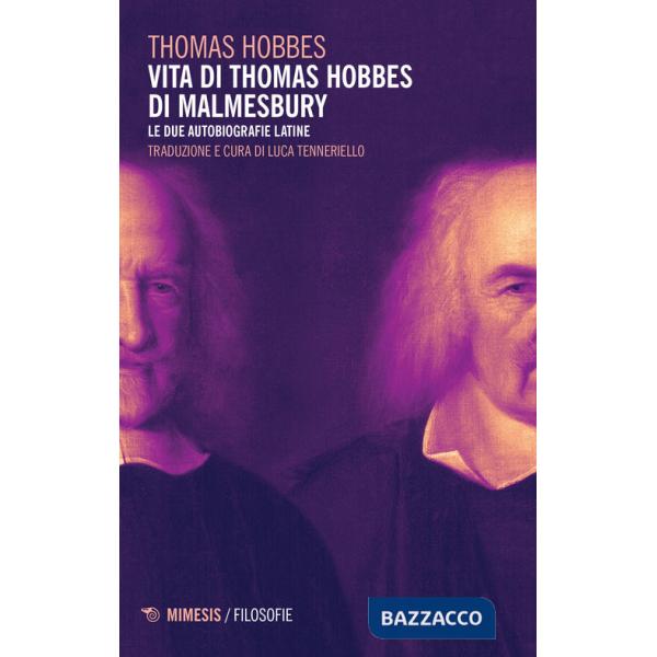 Vita di Thomas Hobbes di Malmesbury. Le due autobiografie latine