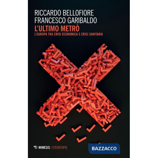 Ultimo metrò. L'Europa tra crisi economica e crisi sanitaria (L')