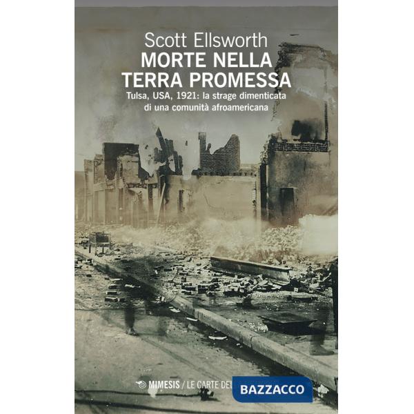 Morte nella terra promessa. Tulsa, USA, 1921: la strage dimenticata di una comunità afroamericana