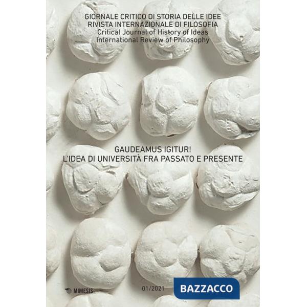 Giornale critico di storia delle idee (2021). Vol. 1: Gaudeamus igitur! L'idea di università fra passato e presente