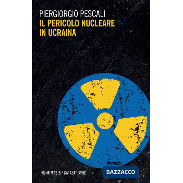 Pericolo nucleare in Ucraina (Il)