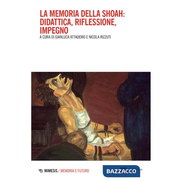 Memoria della Shoah: didattica, riflessione, impegno (La)